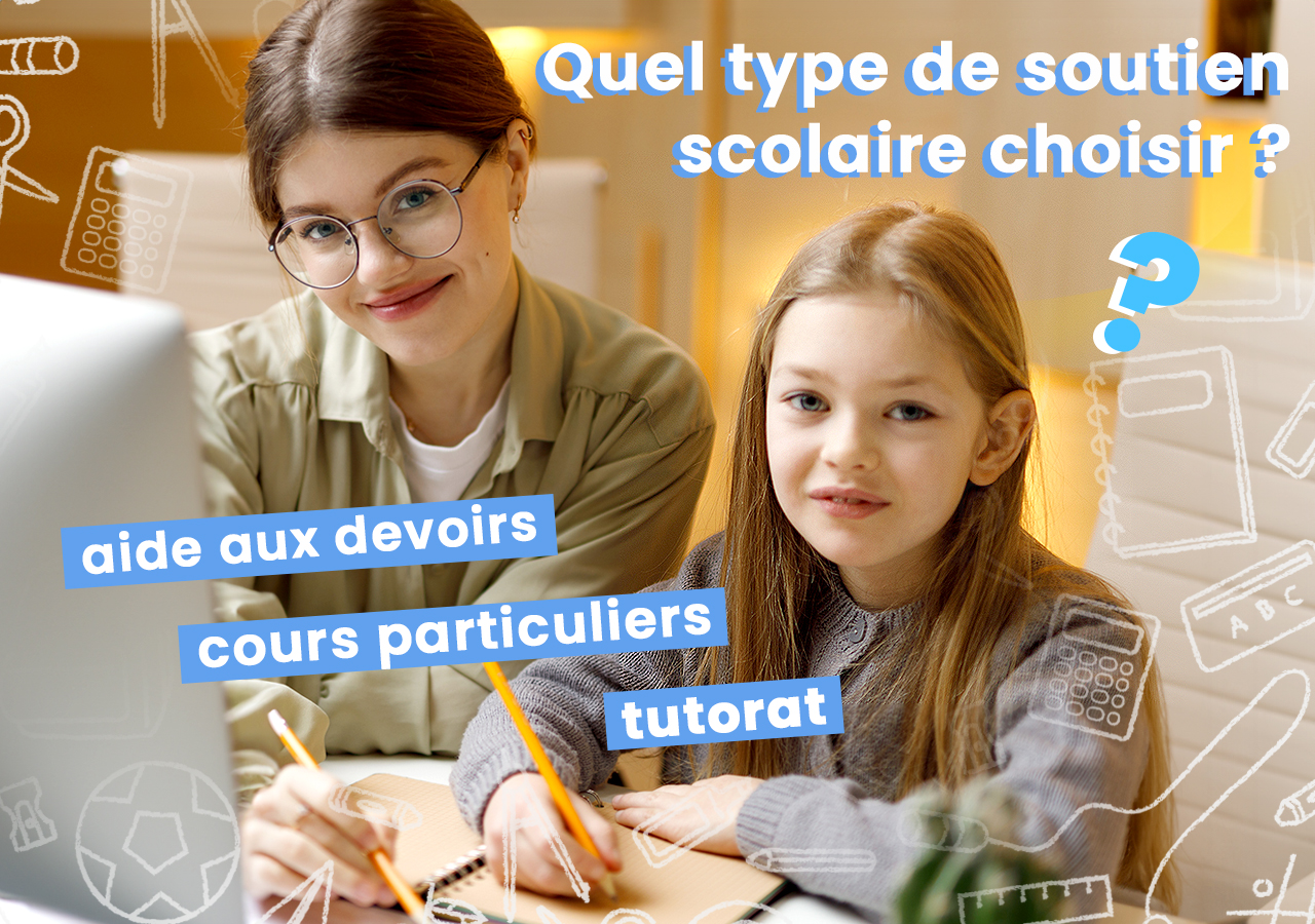 Quel type de soutien scolaire choisir pour mon enfant ?