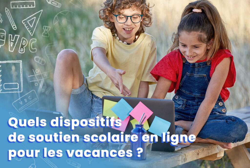 Quels dispositifs de soutien scolaire choisir pendant les vacances ?