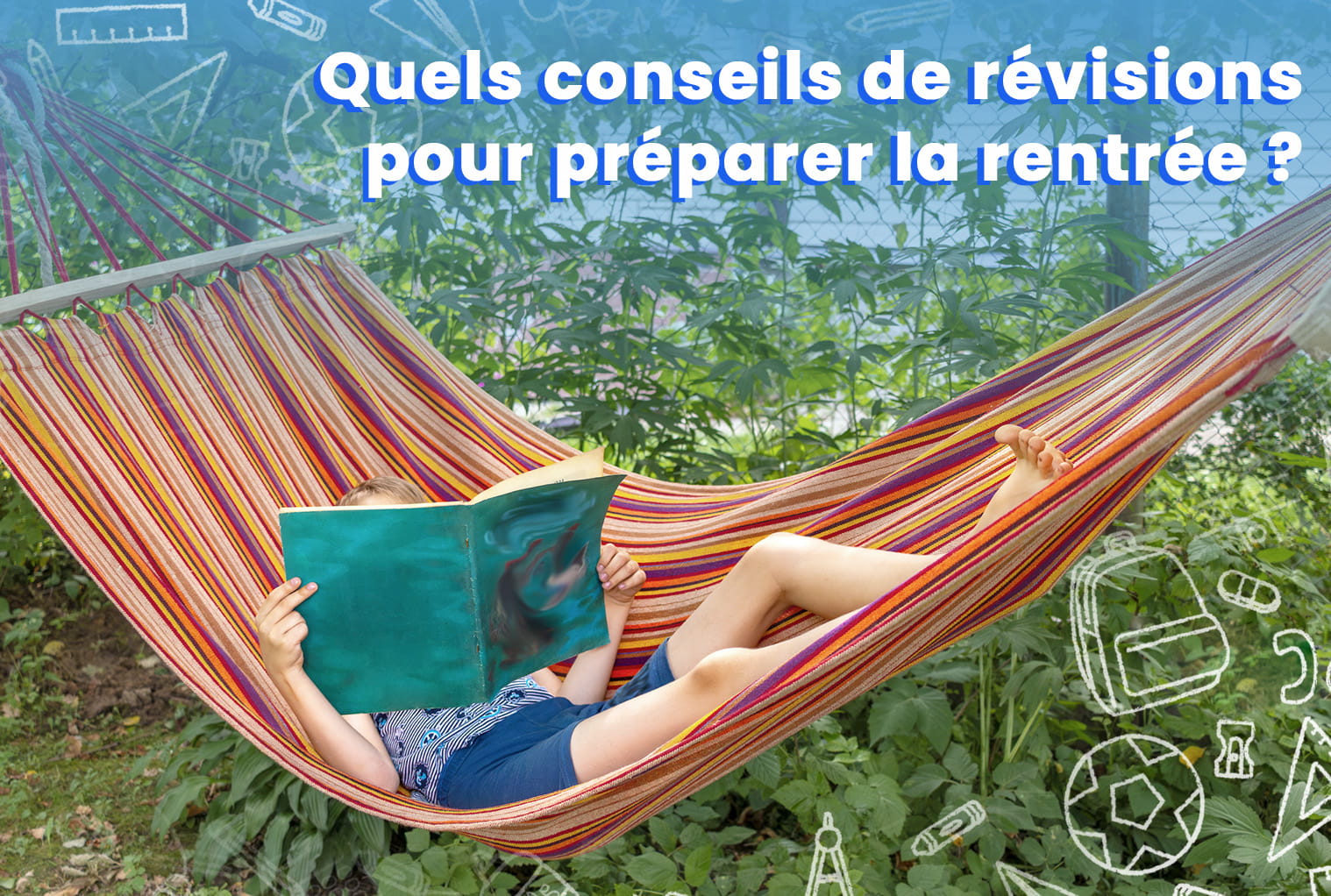 Les meilleurs conseils de révisions pour préparer la rentrée 2026