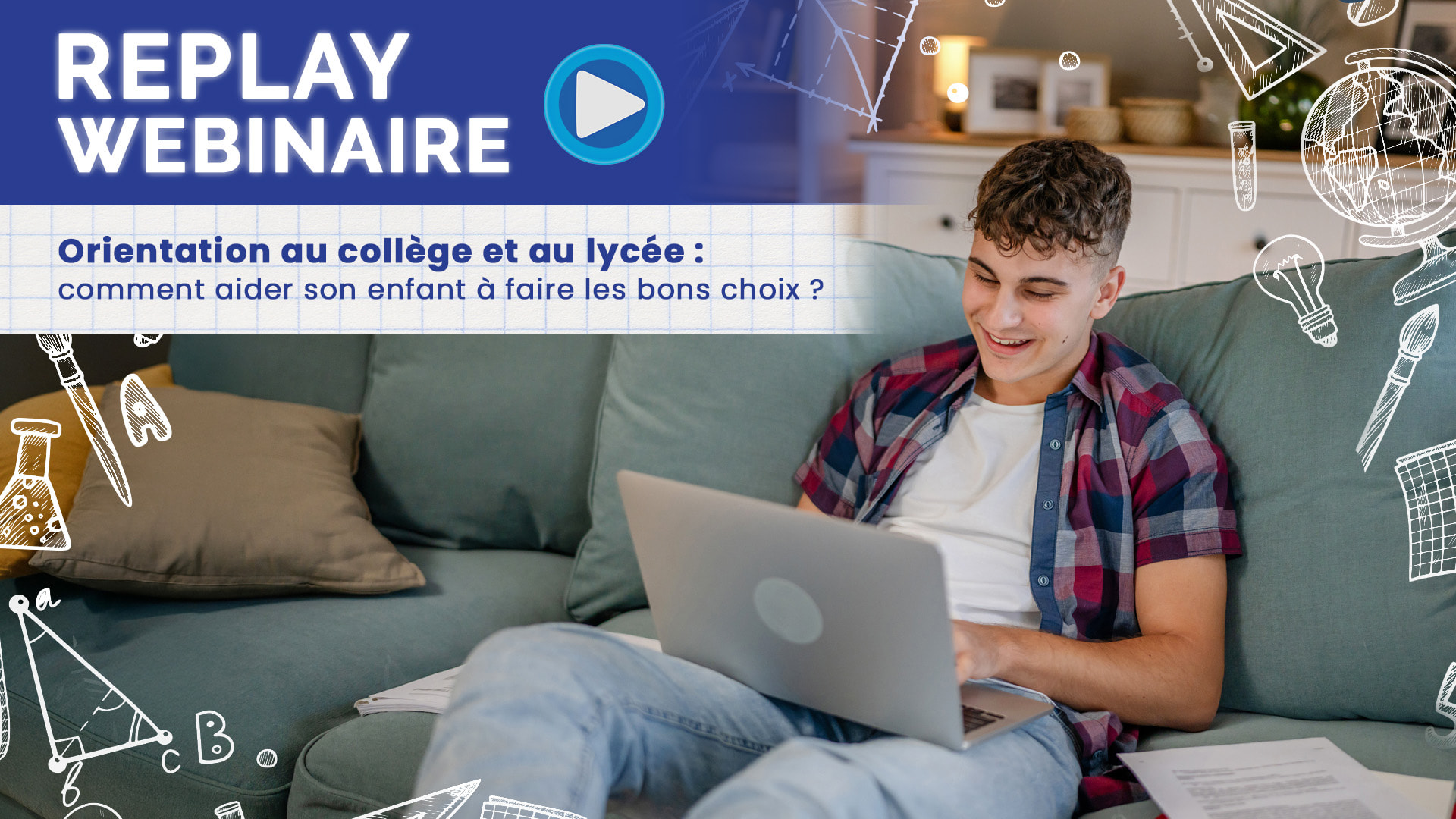 Orientation au collège et au lycée comment aider son enfant à faire les bons choix